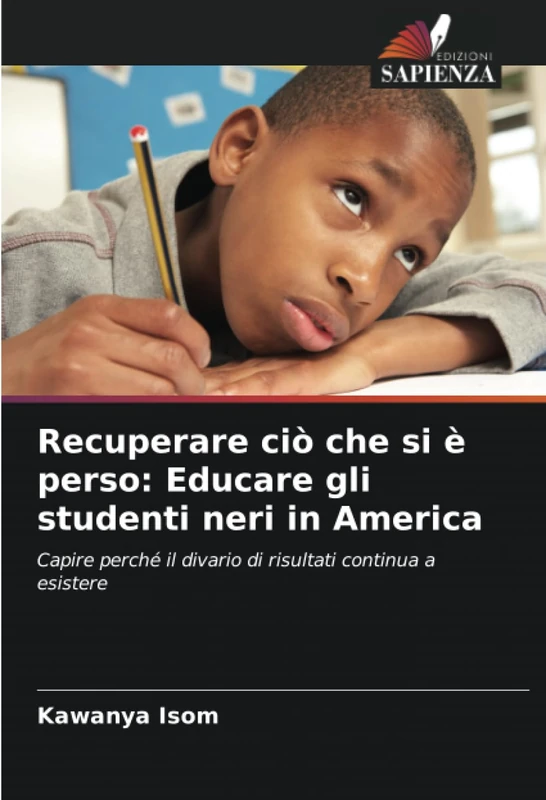 Recuperare ciò che si è perso: Educare gli studenti neri in America: Capire perché il divario di risultati continua a esistere