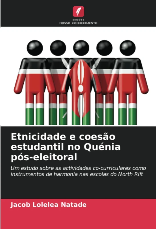 Etnicidade e coesão estudantil no Quénia pós-eleitoral: Um estudo sobre as actividades co-curriculares como instrumentos de harmonia nas escolas do North Rift