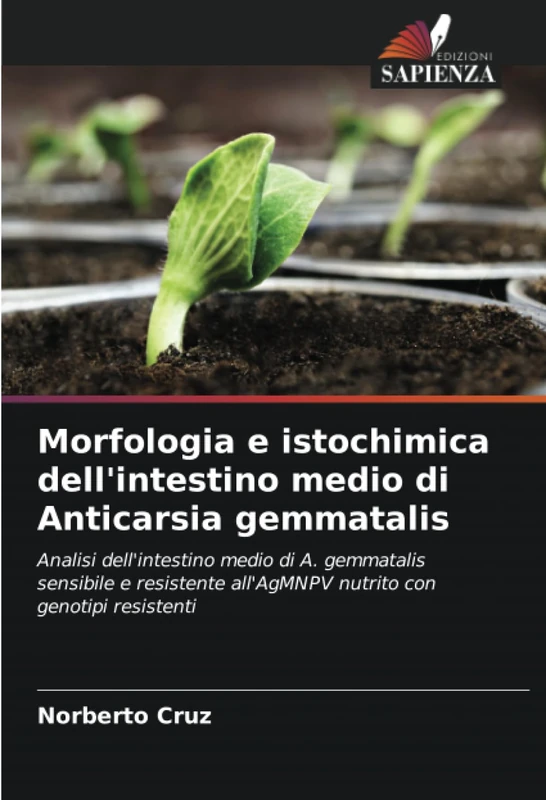 Morfologia e istochimica dell'intestino medio di Anticarsia gemmatalis: Analisi dell'intestino medio di A. gemmatalis sensibile e resistente all'AgMNPV nutrito con genotipi resistenti