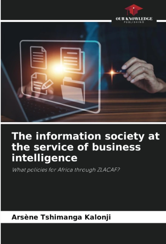 The information society at the service of business intelligence: What policies for Africa through ZLACAF?