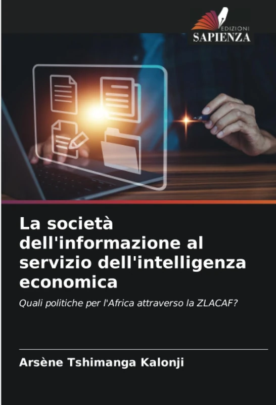 La società dell'informazione al servizio dell'intelligenza economica: Quali politiche per l'Africa attraverso la ZLACAF?