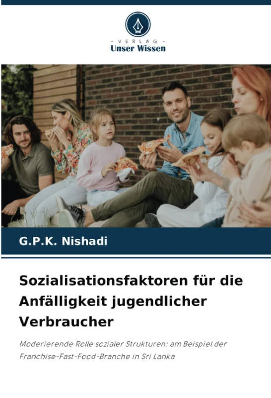 Sozialisationsfaktoren für die Anfälligkeit jugendlicher Verbraucher: Moderierende Rolle sozialer Strukturen: am Beispiel der Franchise-Fast-Food-Branche in Sri Lanka - Image 1