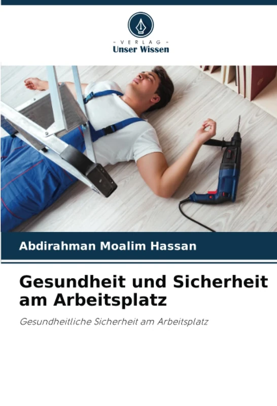 Gesundheit und Sicherheit am Arbeitsplatz: Gesundheitliche Sicherheit am Arbeitsplatz