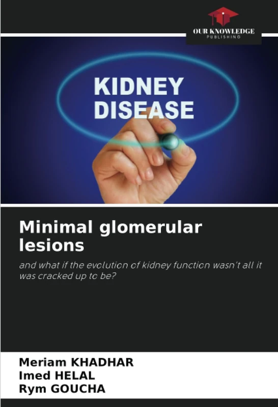 Minimal glomerular lesions: and what if the evolution of kidney function wasn't all it was cracked up to be? - Image 1