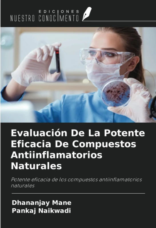 Evaluación De La Potente Eficacia De Compuestos Antiinflamatorios Naturales: Potente eficacia de los compuestos antiinflamatorios naturales