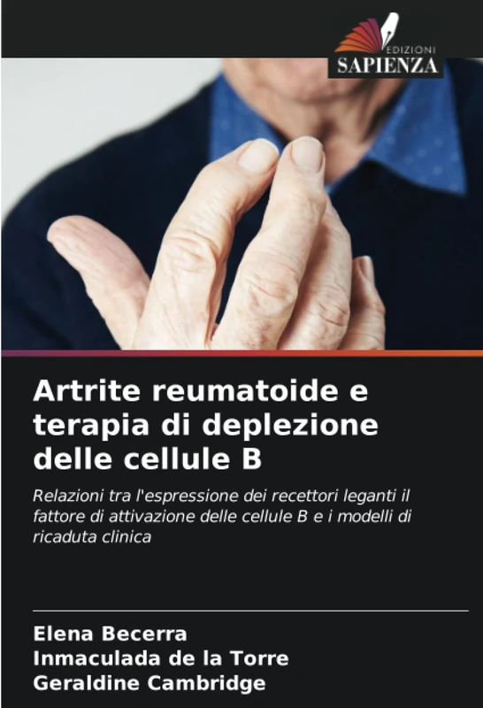 Artrite reumatoide e terapia di deplezione delle cellule B: Relazioni tra l'espressione dei recettori leganti il fattore di attivazione delle cellule B e i modelli di ricaduta clinica