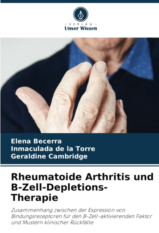 Rheumatoide Arthritis und B-Zell-Depletions-Therapie: Zusammenhang zwischen der Expression von Bindungsrezeptoren für den B-Zell-aktivierenden Faktor und Mustern klinischer Rückfälle