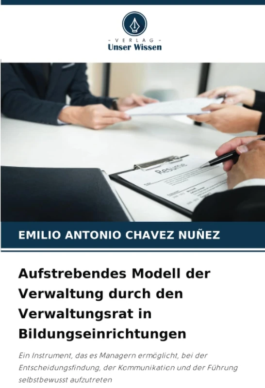 Aufstrebendes Modell der Verwaltung durch den Verwaltungsrat in Bildungseinrichtungen: Ein Instrument, das es Managern ermöglicht, bei der ... und der Führung selbstbewusst aufzutreten