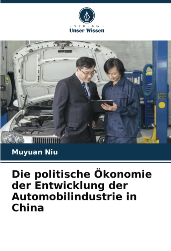Die politische Ökonomie der Entwicklung der Automobilindustrie in China