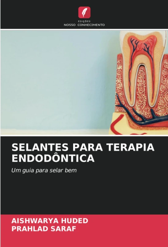 SELANTES PARA TERAPIA ENDODÔNTICA: Um guia para selar bem