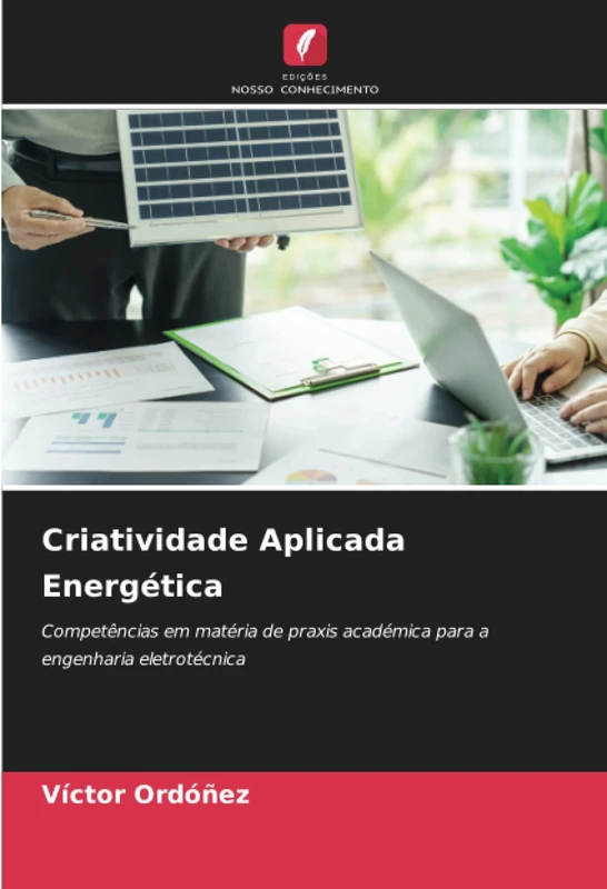 Criatividade Aplicada Energética: Competências em matéria de praxis académica para a engenharia eletrotécnica - Image 1