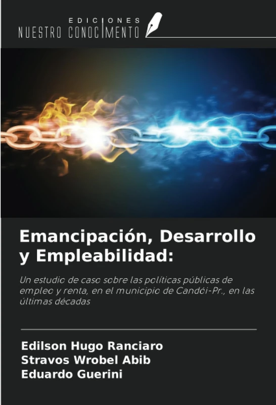 Emancipación, Desarrollo y Empleabilidad:: Un estudio de caso sobre las políticas públicas de empleo y renta, en el municipio de Candói-Pr., en las últimas décadas
