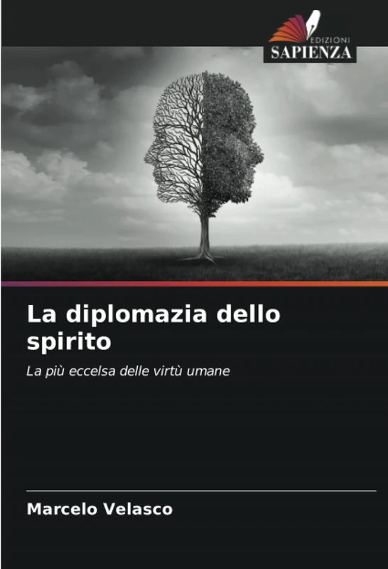 La diplomazia dello spirito: La più eccelsa delle virtù umane