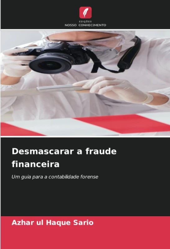Desmascarar a fraude financeira: Um guia para a contabilidade forense
