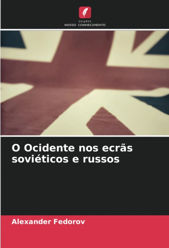 O Ocidente nos ecrãs soviéticos e russos