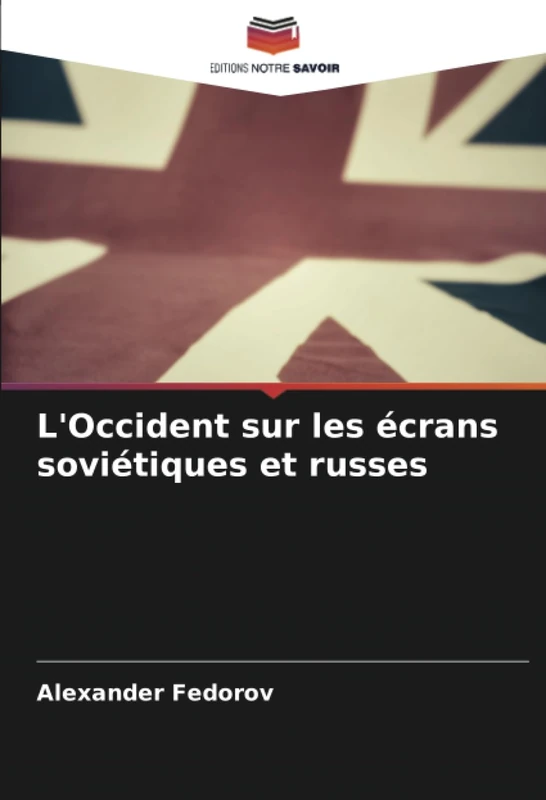 L'Occident sur les écrans soviétiques et russes
