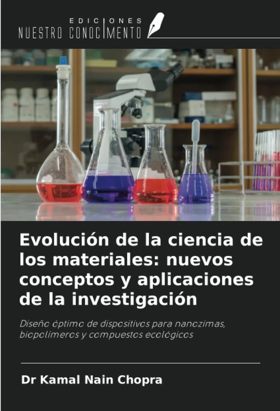 Evolución de la ciencia de los materiales: nuevos conceptos y aplicaciones de la investigación: Diseño óptimo de dispositivos para nanozimas, biopolímeros y compuestos ecológicos