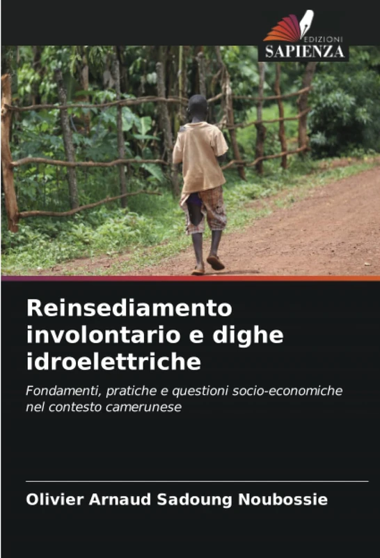 Reinsediamento involontario e dighe idroelettriche: Fondamenti, pratiche e questioni socio-economiche nel contesto camerunese