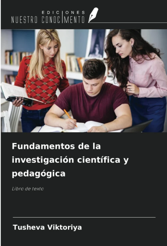 Fundamentos de la investigación científica y pedagógica: Libro de texto