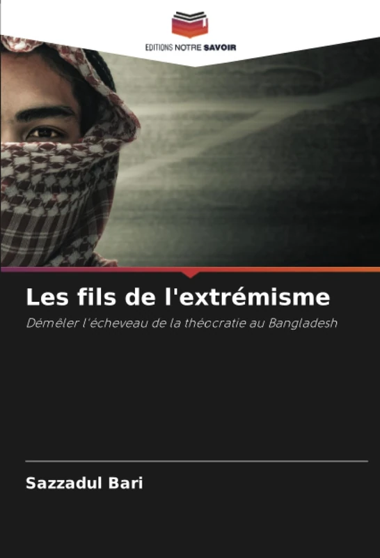 Les fils de l'extrémisme: Démêler l'écheveau de la théocratie au Bangladesh