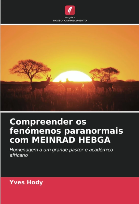 Compreender os fenómenos paranormais com MEINRAD HEBGA: Homenagem a um grande pastor e académico africano