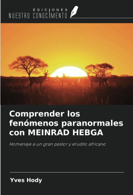 Comprender los fenómenos paranormales con MEINRAD HEBGA: Homenaje a un gran pastor y erudito africano - Image 1