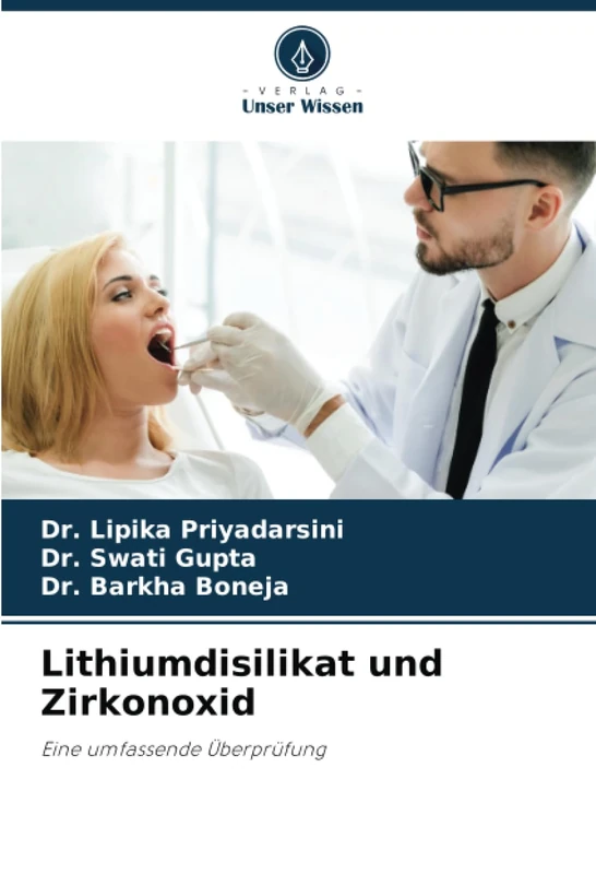 Lithiumdisilikat und Zirkonoxid: Eine umfassende Überprüfung