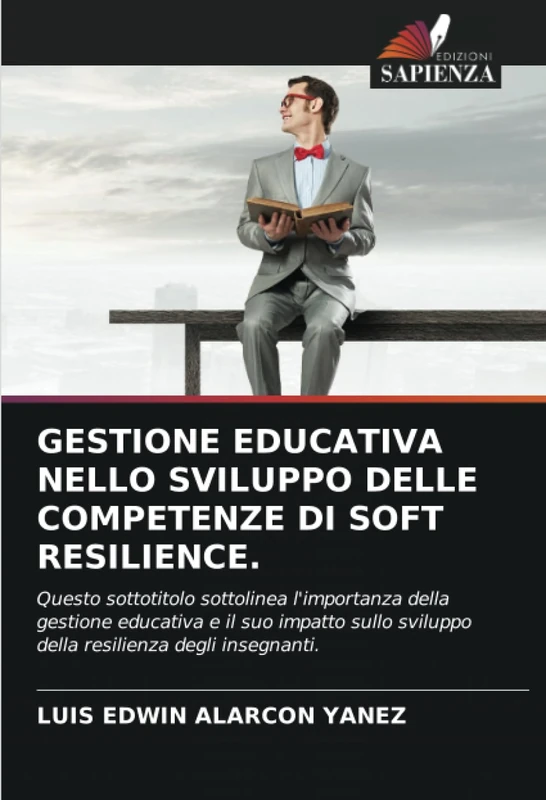 GESTIONE EDUCATIVA NELLO SVILUPPO DELLE COMPETENZE DI SOFT RESILIENCE.: Questo sottotitolo sottolinea l'importanza della gestione educativa e il suo ... sviluppo della resilienza degli insegnanti. - Image 1