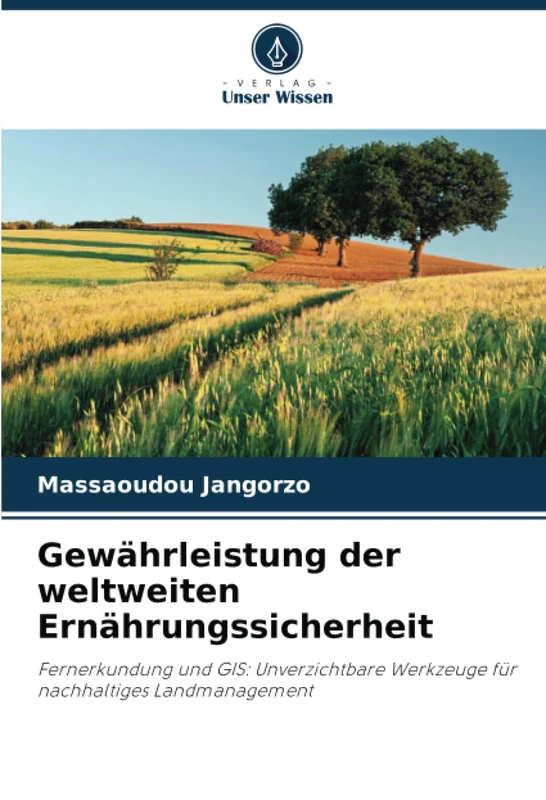 Gewährleistung der weltweiten Ernährungssicherheit: Fernerkundung und GIS: Unverzichtbare Werkzeuge für nachhaltiges Landmanagement