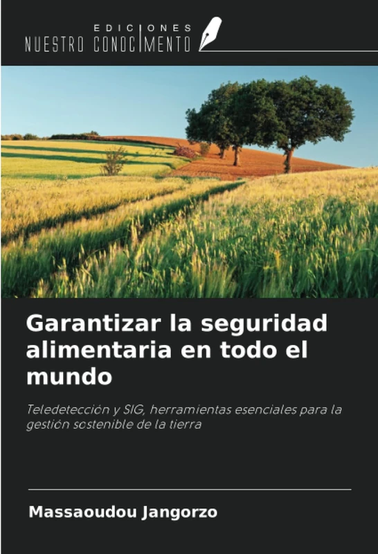 Garantizar la seguridad alimentaria en todo el mundo: Teledetección y SIG, herramientas esenciales para la gestión sostenible de la tierra - Image 1