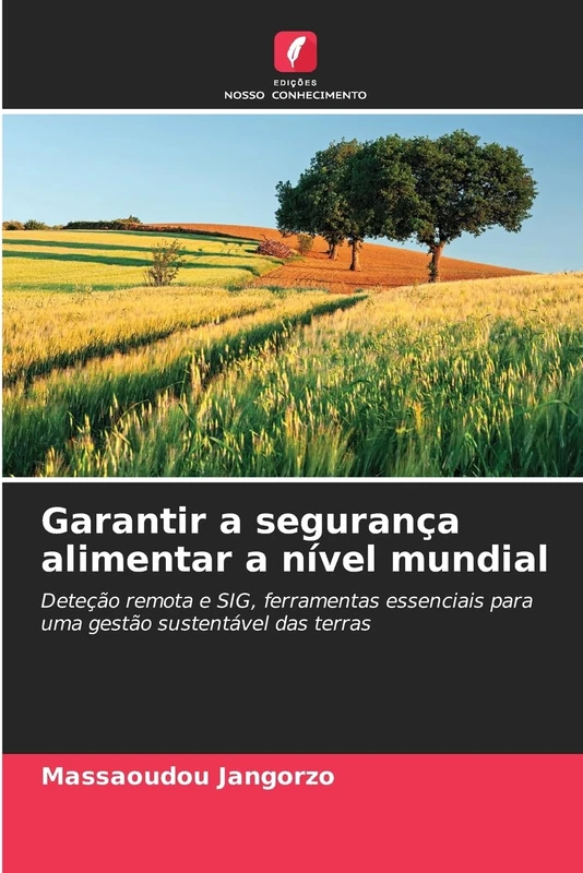 Garantir a segurança alimentar a nível mundial: Deteção remota e SIG, ferramentas essenciais para uma gestão sustentável das terras