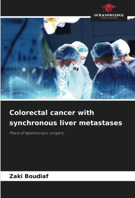 Colorectal cancer with synchronous liver metastases: Place of laparoscopic surgery