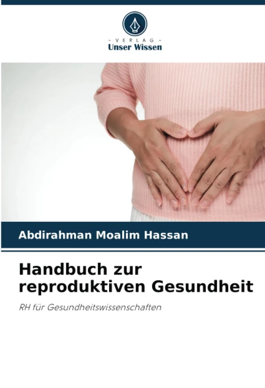 Handbuch zur reproduktiven Gesundheit: RH für Gesundheitswissenschaften