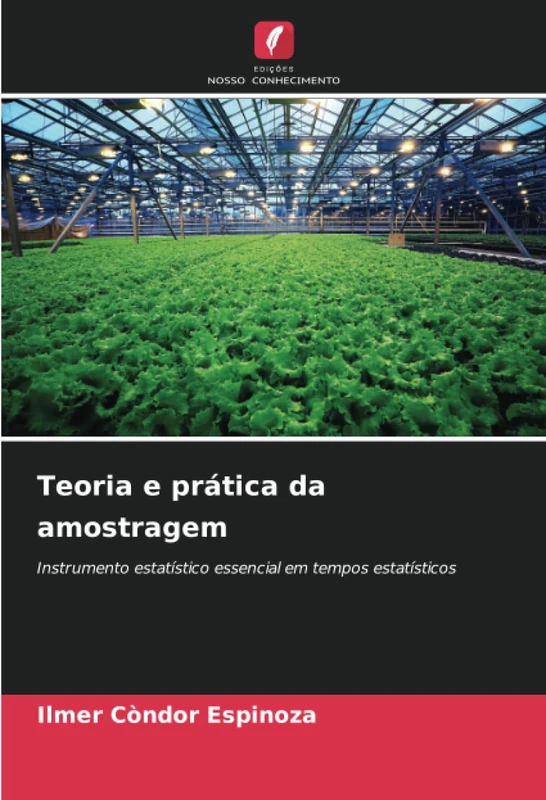 Teoria e prática da amostragem: Instrumento estatístico essencial em tempos estatísticos