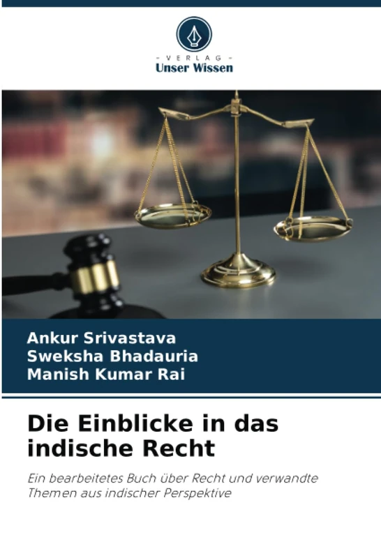 Die Einblicke in das indische Recht: Ein bearbeitetes Buch über Recht und verwandte Themen aus indischer Perspektive