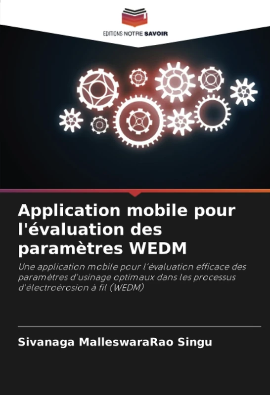 Application mobile pour l'évaluation des paramètres WEDM: Une application mobile pour l'évaluation efficace des paramètres d'usinage optimaux dans les processus d'électroérosion à fil (WEDM)