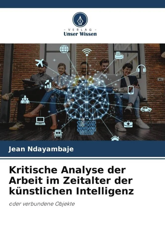 Kritische Analyse der Arbeit im Zeitalter der künstlichen Intelligenz: oder verbundene Objekte - Image 1