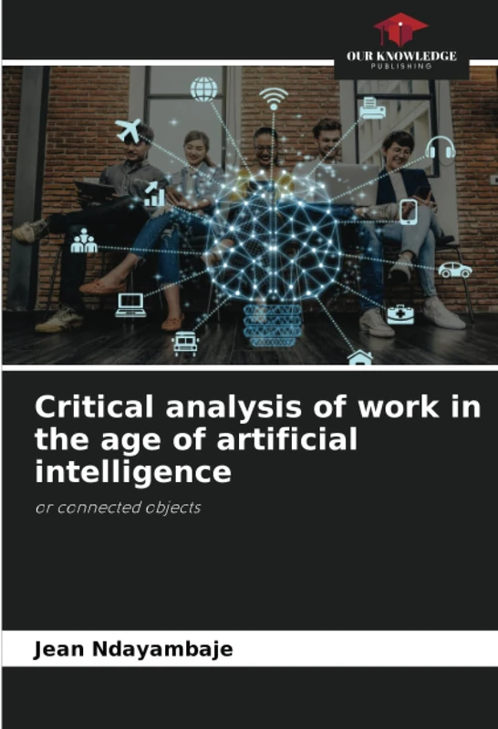 Critical analysis of work in the age of artificial intelligence: or connected objects