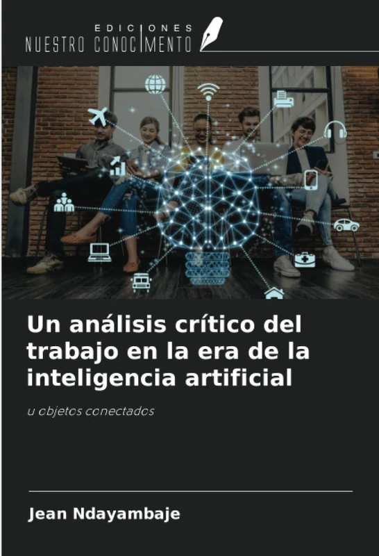 Un análisis crítico del trabajo en la era de la inteligencia artificial: u objetos conectados