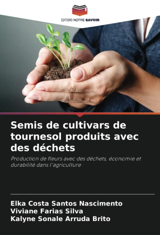 Semis de cultivars de tournesol produits avec des déchets: Production de fleurs avec des déchets, économie et durabilité dans l'agriculture