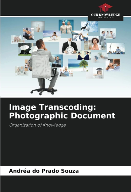 Image Transcoding: Photographic Document: Organization of Knowledge