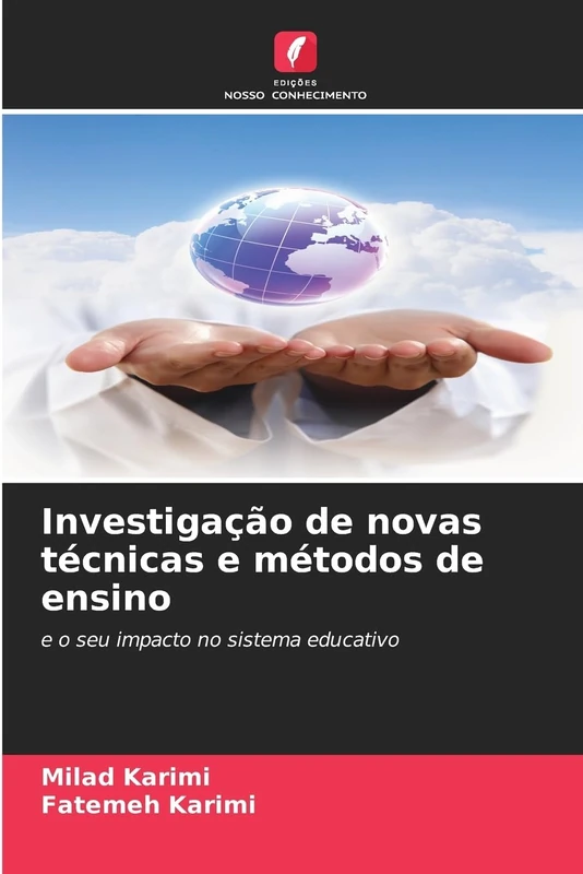 Investigação de novas técnicas e métodos de ensino: e o seu impacto no sistema educativo