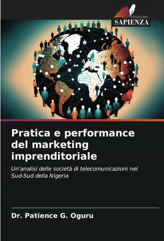 Pratica e performance del marketing imprenditoriale: Un'analisi delle società di telecomunicazioni nel Sud-Sud della Nigeria