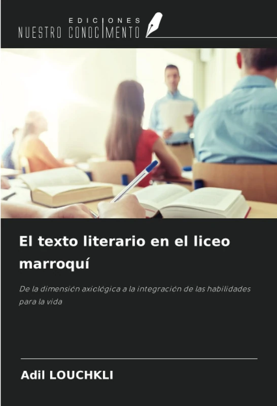 El texto literario en el liceo marroquí: De la dimensión axiológica a la integración de las habilidades para la vida