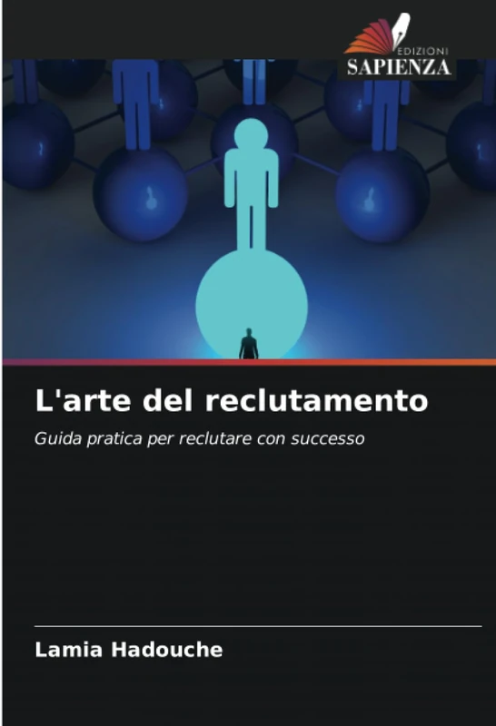 L'arte del reclutamento: Guida pratica per reclutare con successo - Image 1