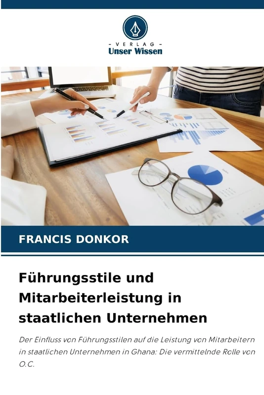 Führungsstile und Mitarbeiterleistung in staatlichen Unternehmen