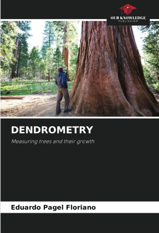 DENDROMETRY: Measuring trees and their growth