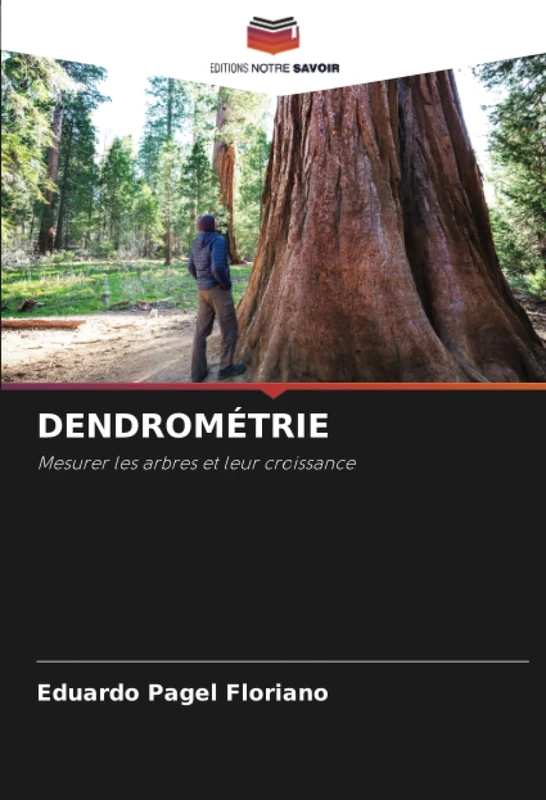 DENDROMÉTRIE: Mesurer les arbres et leur croissance