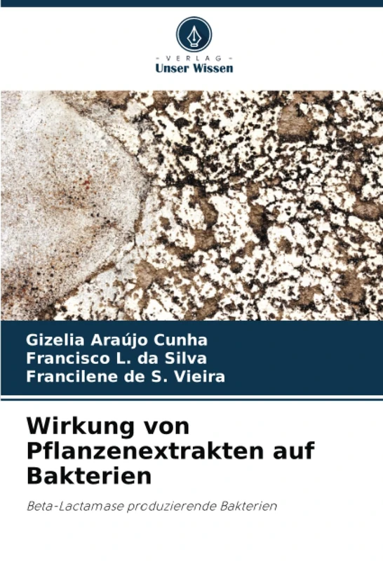 Wirkung von Pflanzenextrakten auf Bakterien: Beta-Lactamase produzierende Bakterien