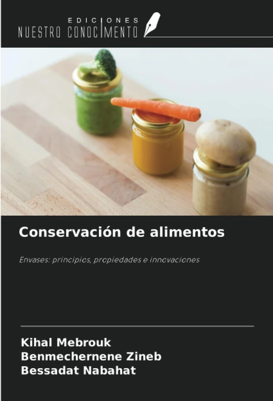 Conservación de alimentos: Envases: principios, propiedades e innovaciones
